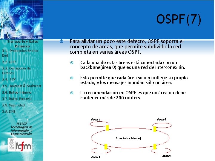 OSPF(7) Transporte y Ruteo Dinámico 3. 1. Protocolos End-to. End 3. 2. UDP Para