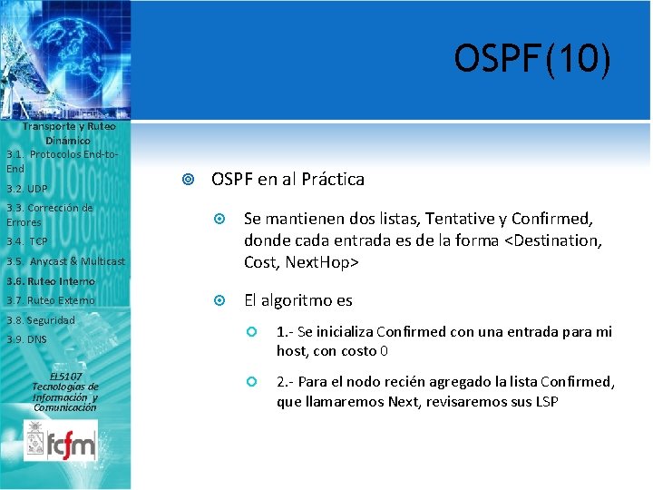 OSPF(10) Transporte y Ruteo Dinámico 3. 1. Protocolos End-to. End 3. 2. UDP 3.