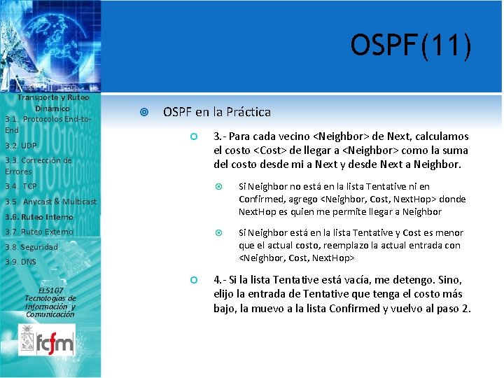 OSPF(11) Transporte y Ruteo Dinámico 3. 1. Protocolos End-to. End 3. 2. UDP OSPF