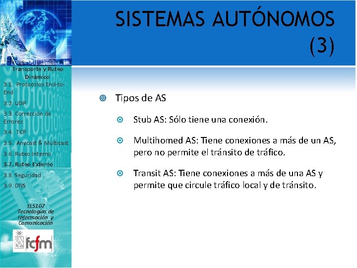 SISTEMAS AUTÓNOMOS (3) Transporte y Ruteo Dinámico 3. 1. Protocolos End-to. End 3. 2.