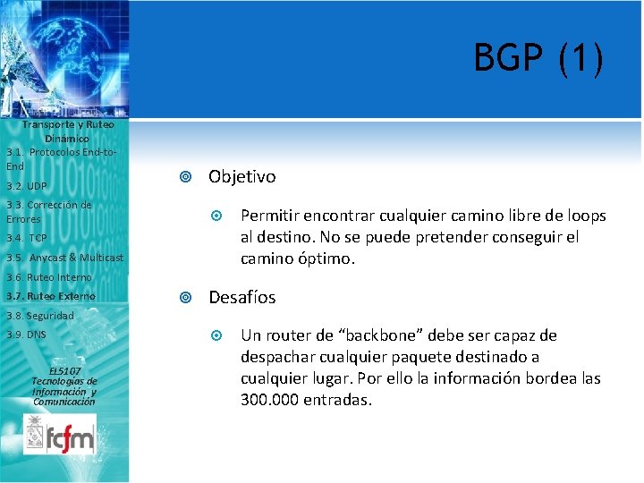 BGP (1) Transporte y Ruteo Dinámico 3. 1. Protocolos End-to. End 3. 2. UDP