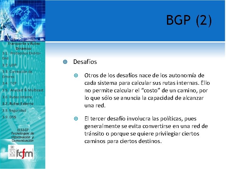 BGP (2) Transporte y Ruteo Dinámico 3. 1. Protocolos End-to. End 3. 2. UDP