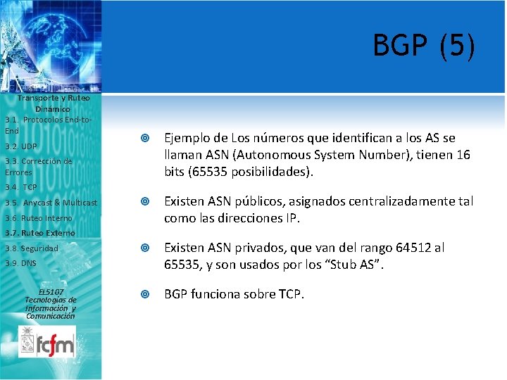 BGP (5) Transporte y Ruteo Dinámico 3. 1. Protocolos End-to. End 3. 2. UDP