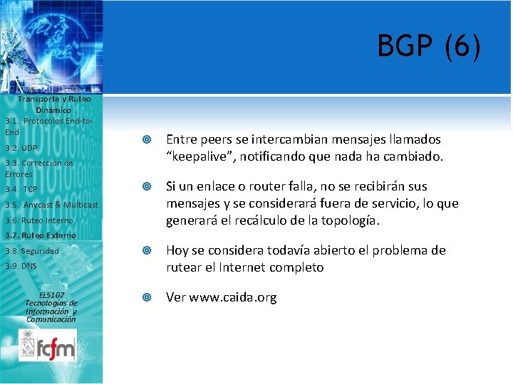BGP (6) Transporte y Ruteo Dinámico 3. 1. Protocolos End-to. End 3. 2. UDP
