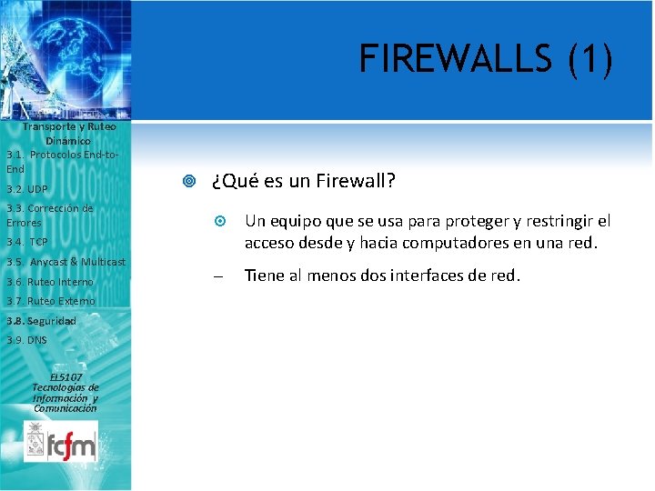FIREWALLS (1) Transporte y Ruteo Dinámico 3. 1. Protocolos End-to. End 3. 2. UDP