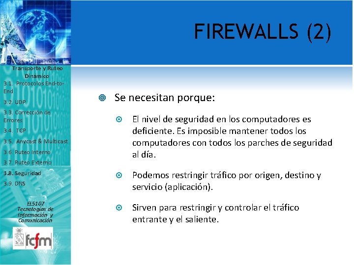 FIREWALLS (2) Transporte y Ruteo Dinámico 3. 1. Protocolos End-to. End 3. 2. UDP
