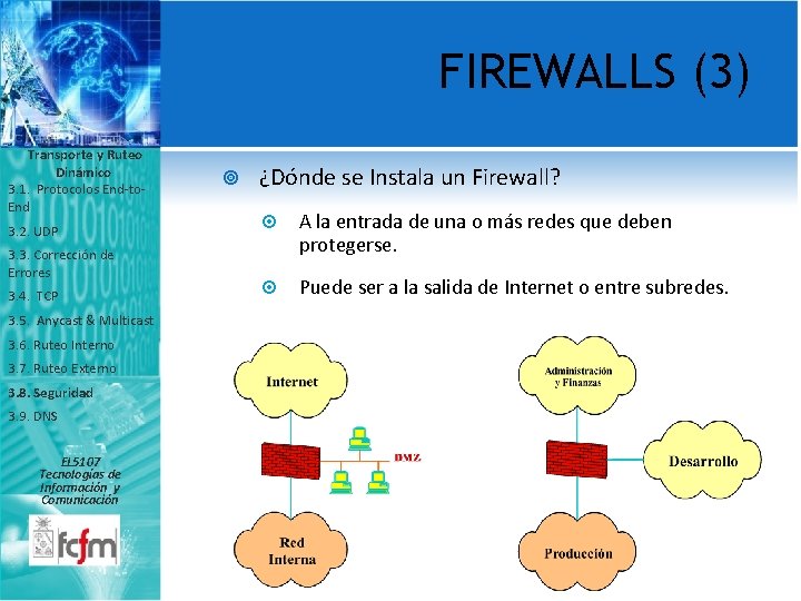 FIREWALLS (3) Transporte y Ruteo Dinámico 3. 1. Protocolos End-to. End 3. 2. UDP