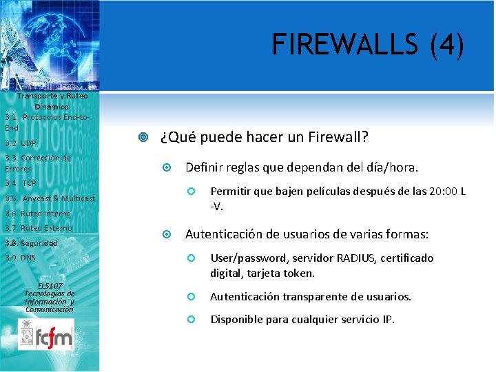FIREWALLS (4) Transporte y Ruteo Dinámico 3. 1. Protocolos End-to. End 3. 2. UDP