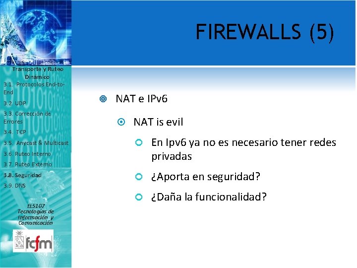 FIREWALLS (5) Transporte y Ruteo Dinámico 3. 1. Protocolos End-to. End 3. 2. UDP