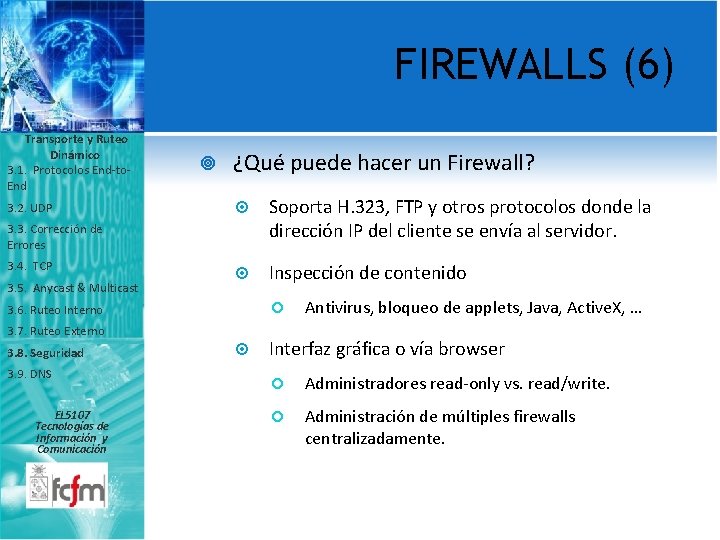 FIREWALLS (6) Transporte y Ruteo Dinámico 3. 1. Protocolos End-to. End 3. 2. UDP