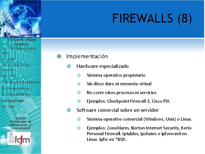 FIREWALLS (8) Transporte y Ruteo Dinámico 3. 1. Protocolos End-to. End 3. 2. UDP