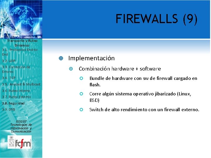 FIREWALLS (9) Transporte y Ruteo Dinámico 3. 1. Protocolos End-to. End 3. 2. UDP