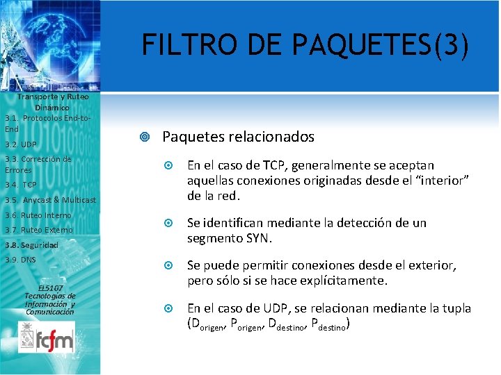 FILTRO DE PAQUETES(3) Transporte y Ruteo Dinámico 3. 1. Protocolos End-to. End 3. 2.