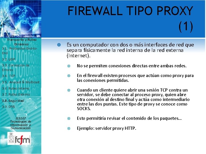 FIREWALL TIPO PROXY (1) Transporte y Ruteo Dinámico 3. 1. Protocolos End-to. End 3.