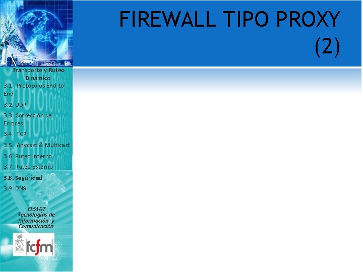 FIREWALL TIPO PROXY (2) Transporte y Ruteo Dinámico 3. 1. Protocolos End-to. End 3.