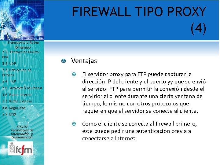 FIREWALL TIPO PROXY (4) Transporte y Ruteo Dinámico 3. 1. Protocolos End-to. End 3.