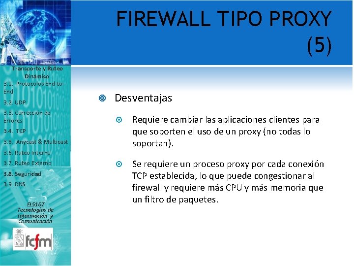 FIREWALL TIPO PROXY (5) Transporte y Ruteo Dinámico 3. 1. Protocolos End-to. End 3.