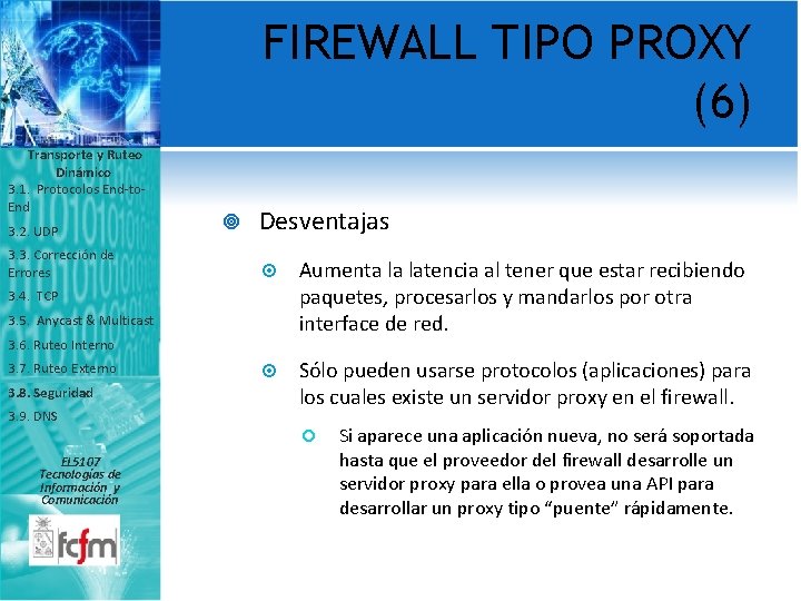 FIREWALL TIPO PROXY (6) Transporte y Ruteo Dinámico 3. 1. Protocolos End-to. End 3.