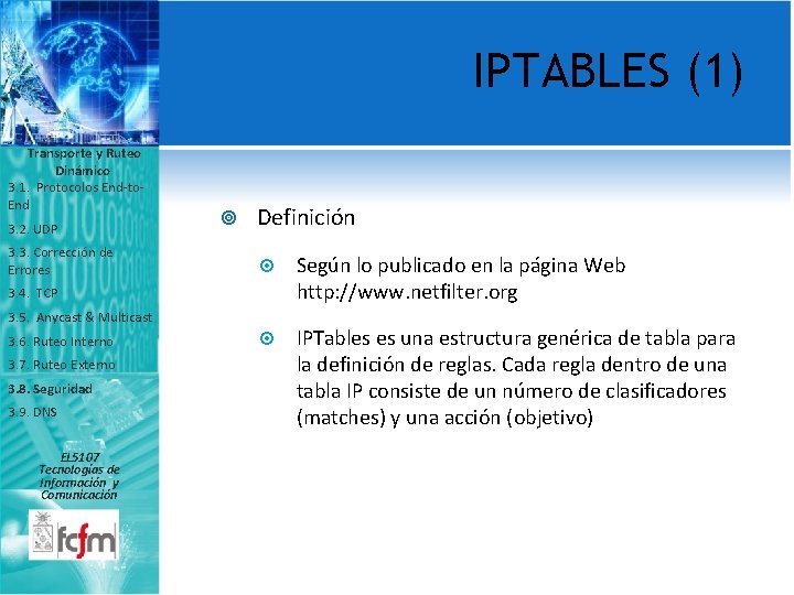 IPTABLES (1) Transporte y Ruteo Dinámico 3. 1. Protocolos End-to. End 3. 2. UDP