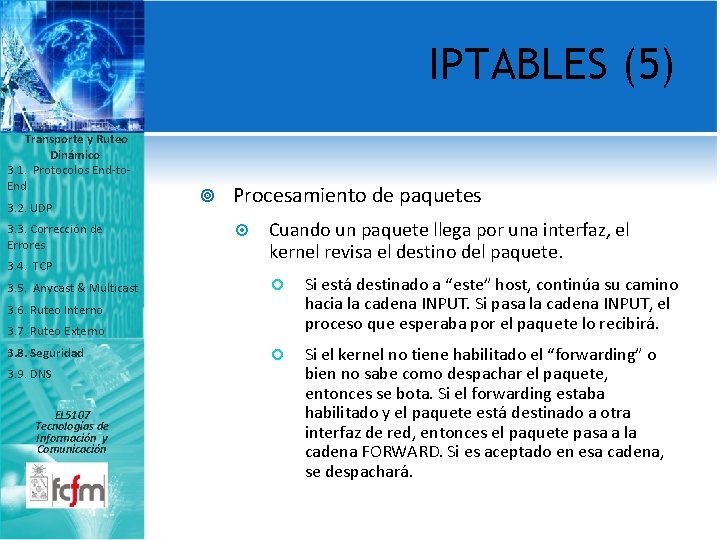 IPTABLES (5) Transporte y Ruteo Dinámico 3. 1. Protocolos End-to. End 3. 2. UDP