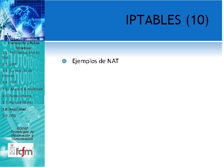 IPTABLES (10) Transporte y Ruteo Dinámico 3. 1. Protocolos End-to. End 3. 2. UDP