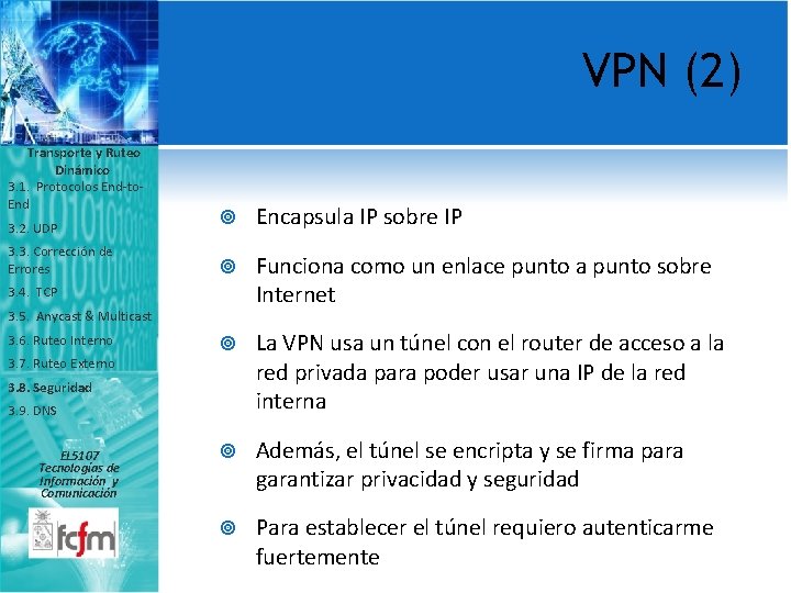 VPN (2) Transporte y Ruteo Dinámico 3. 1. Protocolos End-to. End 3. 2. UDP