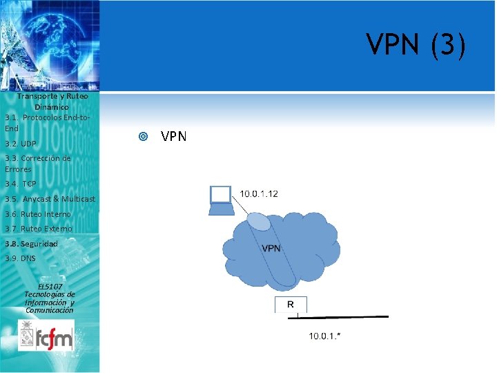 VPN (3) Transporte y Ruteo Dinámico 3. 1. Protocolos End-to. End 3. 2. UDP