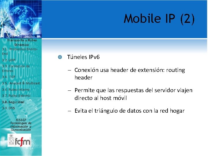 Mobile IP (2) Transporte y Ruteo Dinámico 3. 1. Protocolos End-to. End 3. 2.