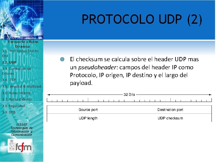 PROTOCOLO UDP (2) Transporte y Ruteo Dinámico 3. 1. Protocolos End-to. End 3. 2.