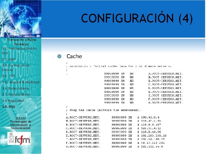 CONFIGURACIÓN (4) Transporte y Ruteo Dinámico 3. 1. Protocolos End-to. End 3. 2. UDP