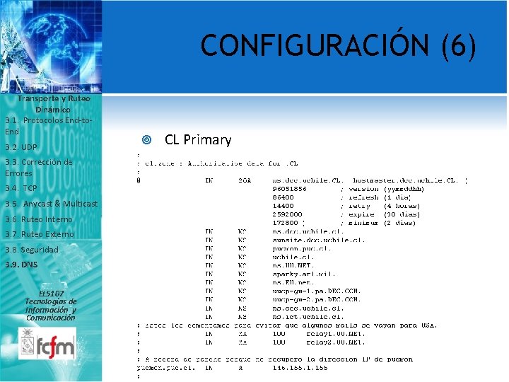 CONFIGURACIÓN (6) Transporte y Ruteo Dinámico 3. 1. Protocolos End-to. End 3. 2. UDP