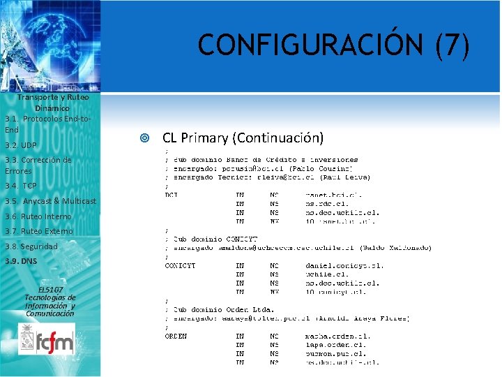 CONFIGURACIÓN (7) Transporte y Ruteo Dinámico 3. 1. Protocolos End-to. End 3. 2. UDP