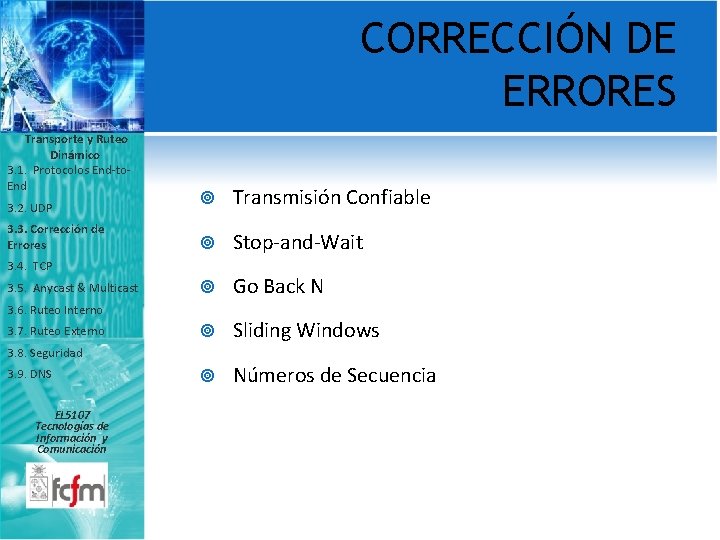 CORRECCIÓN DE ERRORES Transporte y Ruteo Dinámico 3. 1. Protocolos End-to. End 3. 2.