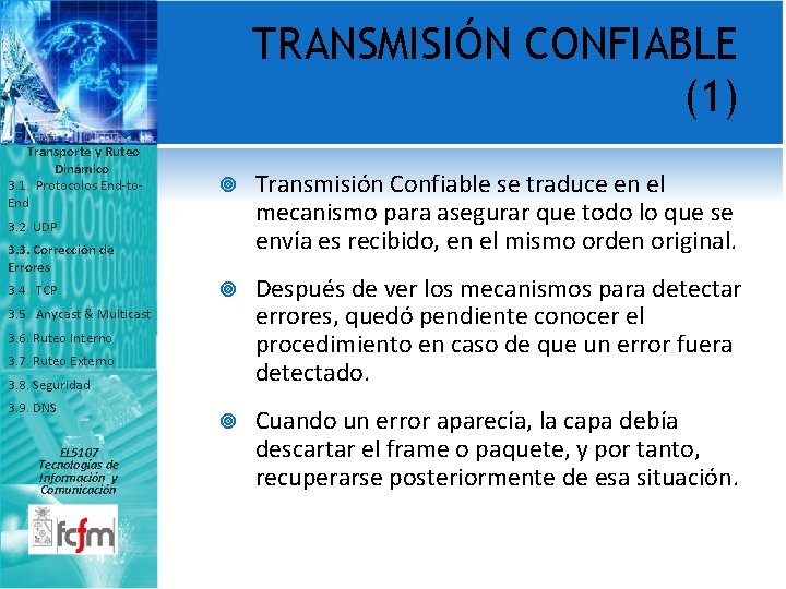 TRANSMISIÓN CONFIABLE (1) Transporte y Ruteo Dinámico 3. 1. Protocolos End-to. End Transmisión Confiable