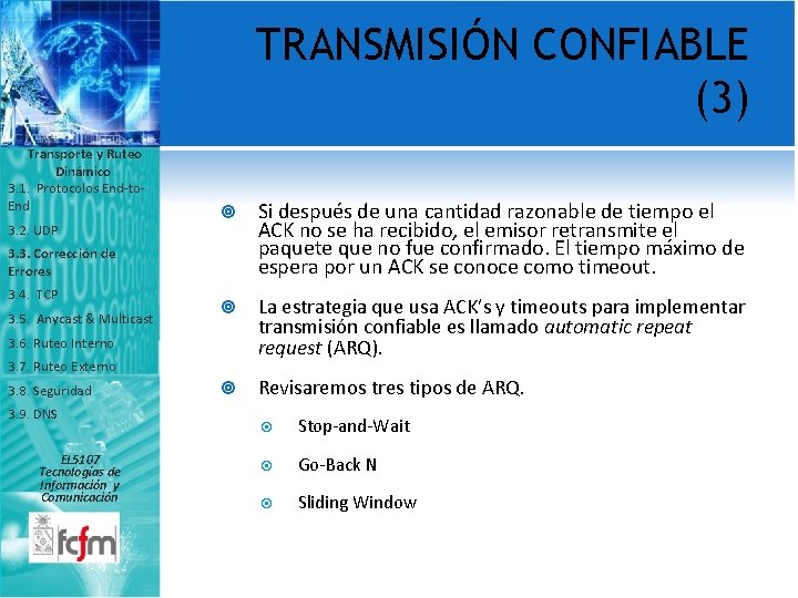 TRANSMISIÓN CONFIABLE (3) Transporte y Ruteo Dinámico 3. 1. Protocolos End-to. End 3. 2.