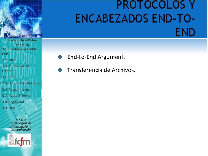 Transporte y Ruteo Dinámico 3. 1. Protocolos End-to. End 3. 2. UDP 3. 3.