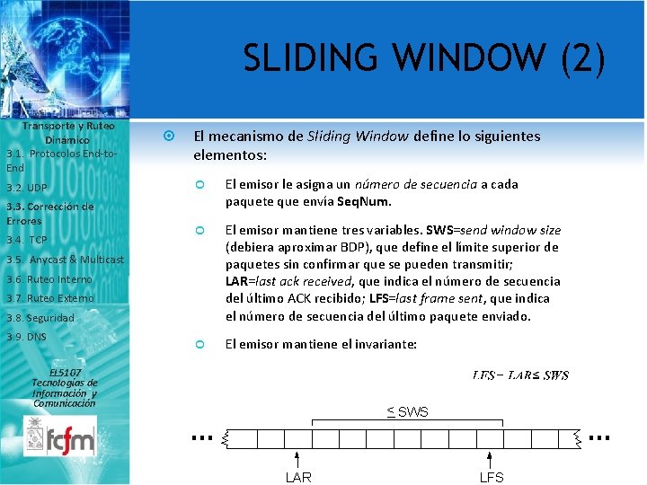 SLIDING WINDOW (2) Transporte y Ruteo Dinámico 3. 1. Protocolos End-to. End 3. 2.
