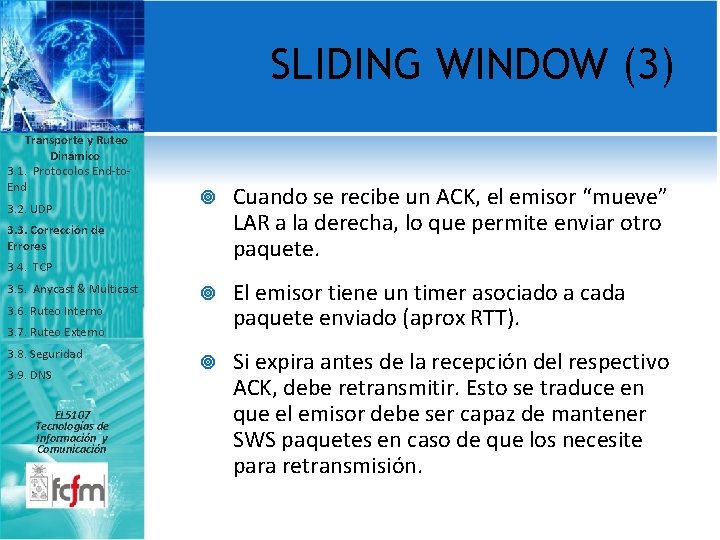 SLIDING WINDOW (3) Transporte y Ruteo Dinámico 3. 1. Protocolos End-to. End 3. 2.