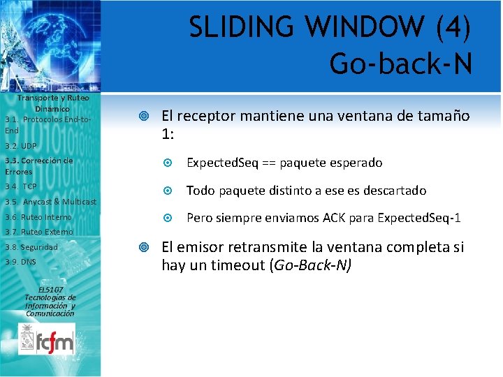 SLIDING WINDOW (4) Go-back-N Transporte y Ruteo Dinámico 3. 1. Protocolos End-to. End 3.