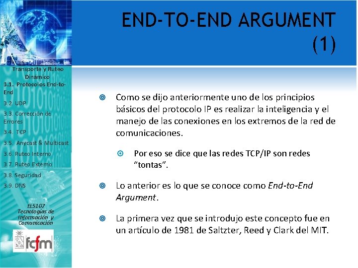 END-TO-END ARGUMENT (1) Transporte y Ruteo Dinámico 3. 1. Protocolos End-to. End 3. 2.