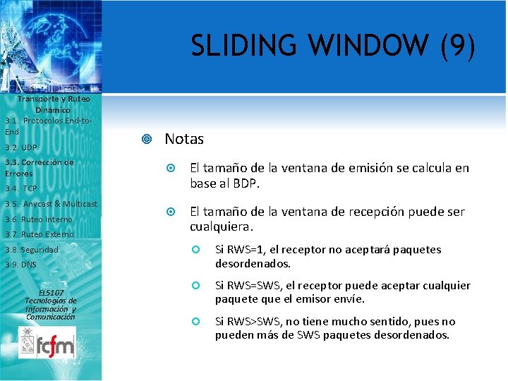 SLIDING WINDOW (9) Transporte y Ruteo Dinámico 3. 1. Protocolos End-to. End 3. 2.