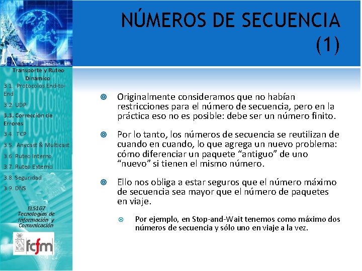 NÚMEROS DE SECUENCIA (1) Transporte y Ruteo Dinámico 3. 1. Protocolos End-to. End 3.