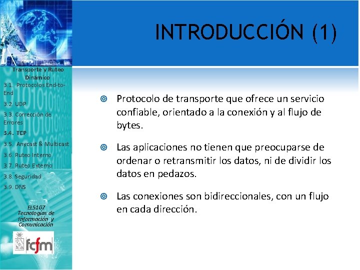 INTRODUCCIÓN (1) Transporte y Ruteo Dinámico 3. 1. Protocolos End-to. End 3. 2. UDP