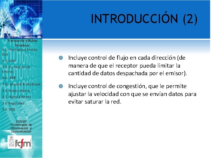 INTRODUCCIÓN (2) Transporte y Ruteo Dinámico 3. 1. Protocolos End-to. End 3. 2. UDP