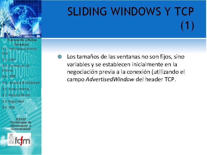 SLIDING WINDOWS Y TCP (1) Transporte y Ruteo Dinámico 3. 1. Protocolos End-to. End