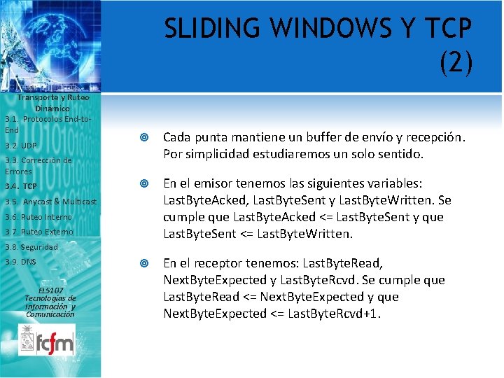SLIDING WINDOWS Y TCP (2) Transporte y Ruteo Dinámico 3. 1. Protocolos End-to. End
