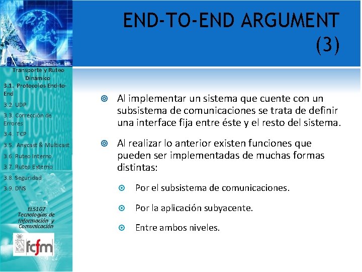 END-TO-END ARGUMENT (3) Transporte y Ruteo Dinámico 3. 1. Protocolos End-to. End 3. 2.