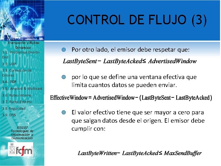 CONTROL DE FLUJO (3) Transporte y Ruteo Dinámico 3. 1. Protocolos End-to. End Por