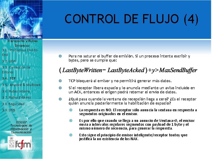 CONTROL DE FLUJO (4) Transporte y Ruteo Dinámico 3. 1. Protocolos End-to. End Para