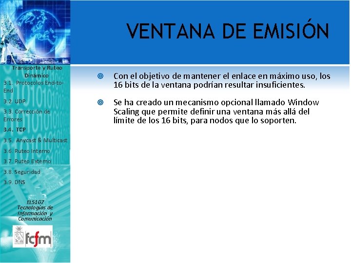 VENTANA DE EMISIÓN Transporte y Ruteo Dinámico 3. 1. Protocolos End-to. End Con el